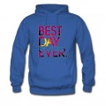 Men's Best Day Ever Hoodie