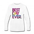 Men's Best Day Ever Long T-Shirt