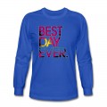 Men's Best Day Ever Long T-Shirt