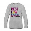 Men's Best Day Ever Long T-Shirt