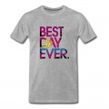 Men's Best Day Ever T-Shirt