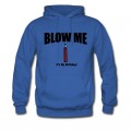 Men's BLOW ME IT'S MY BIRTHDAY Hoodie