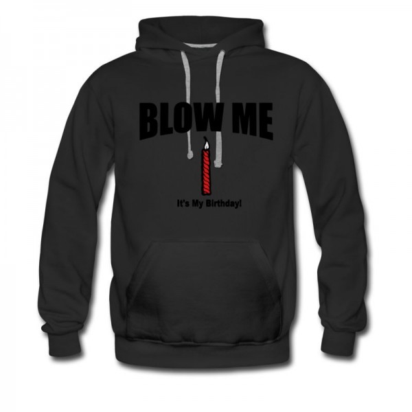 Men's BLOW ME IT'S MY BIRTHDAY Hoodie