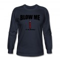 Men's BLOW ME IT'S MY BIRTHDAY Long T-Shirt