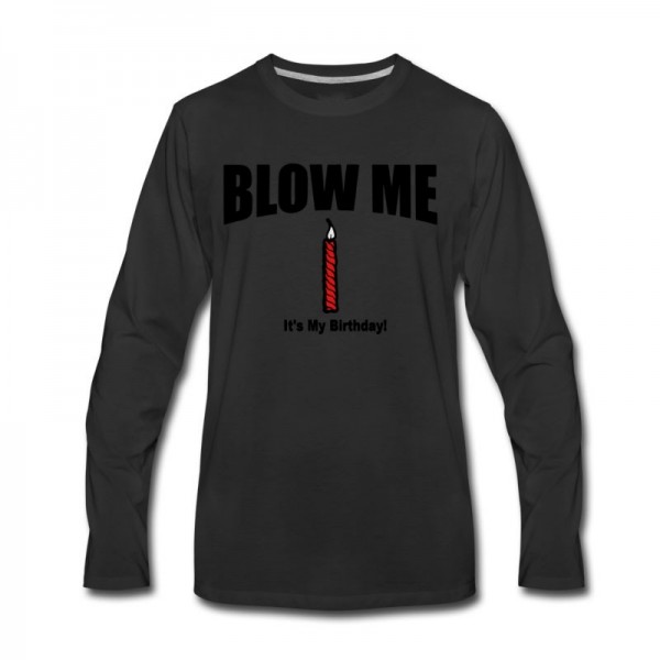 Men's BLOW ME IT'S MY BIRTHDAY Long T-Shirt