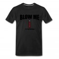 Men's BLOW ME IT'S MY BIRTHDAY T-Shirt