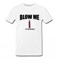 Men's BLOW ME IT'S MY BIRTHDAY T-Shirt