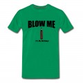 Men's BLOW ME IT'S MY BIRTHDAY T-Shirt