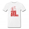 Men's FUCK YOU FAKE ASS BITCHES T-Shirt