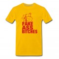 Men's FUCK YOU FAKE ASS BITCHES T-Shirt