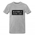 Men's Handle With Care HD VECTOR T-Shirt