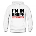 Men's I'm In Shape Hoodie