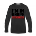 Men's I'm In Shape Long T-Shirt