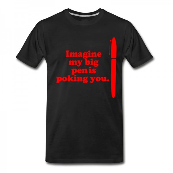 Men's Imagine: Big Red Pen is T-Shirt