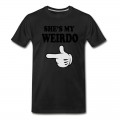 Men's shes my weirdo T-Shirt