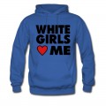 Men's WHITE GIRLS LOVE ME Hoodie