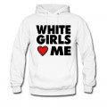 Men's WHITE GIRLS LOVE ME Hoodie