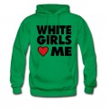 Men's WHITE GIRLS LOVE ME Hoodie