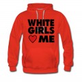 Men's WHITE GIRLS LOVE ME Hoodie