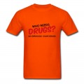 Men's Who Needs Drugs? T-Shirt