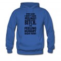 Men's who said i dont have any feelings?.... Hoodie