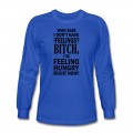 Men's who said i dont have any feelings?.... Long T-Shirt