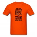 Men's who said i dont have any feelings?.... T-Shirt