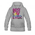 Women's Best Day Ever Hoodie