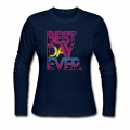 Women's Best Day Ever Long T-Shirt