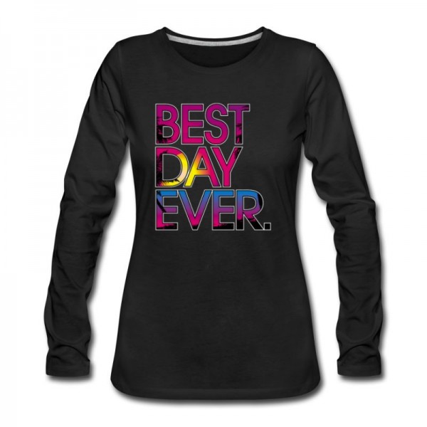 Women's Best Day Ever Long T-Shirt