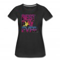 Women's Best Day Ever T-Shirt