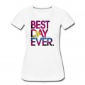 Women's Best Day Ever T-Shirt