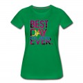 Women's Best Day Ever T-Shirt