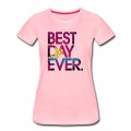 Women's Best Day Ever T-Shirt