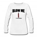 Women's BLOW ME IT'S MY BIRTHDAY Long T-Shirt