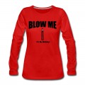 Women's BLOW ME IT'S MY BIRTHDAY Long T-Shirt