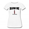 Women's BLOW ME IT'S MY BIRTHDAY T-Shirt