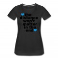 Women's Distance Won't Matter in the End Blue Hearts T-Shirt