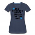 Women's Distance Won't Matter in the End Blue Hearts T-Shirt