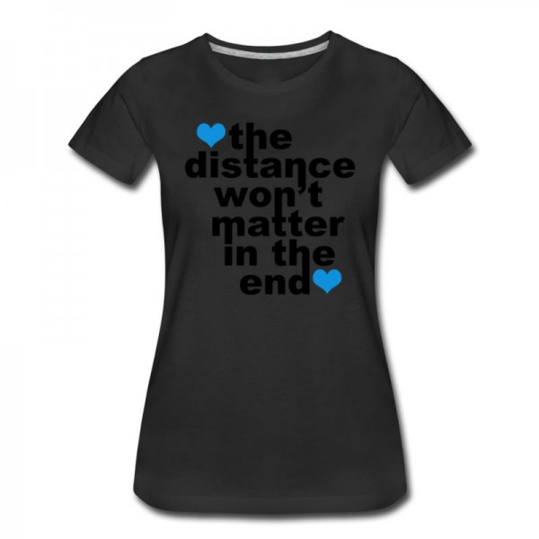 Women's Distance Won't Matter in the End Blue Hearts T-Shirt