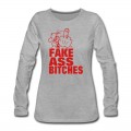 Women's FUCK YOU FAKE ASS BITCHES Long T-Shirt