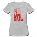 Women's FUCK YOU FAKE ASS BITCHES T-Shirt