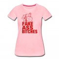 Women's FUCK YOU FAKE ASS BITCHES T-Shirt