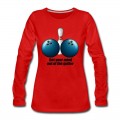 Women's Funny Bowling Humor Get Your Mind Out The Gutter Long T-Shirt