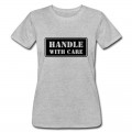 Women's Handle With Care HD VECTOR T-Shirt