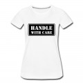 Women's Handle With Care HD VECTOR T-Shirt