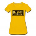 Women's Handle With Care HD VECTOR T-Shirt