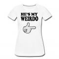 Women's hes my weirdo T-Shirt