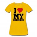 Women's i Love My Girlfriend T-Shirt