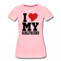 Women's i Love My Girlfriend T-Shirt